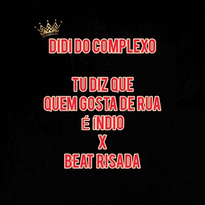 Tu Diz Que Quem Gosta de Rua É Índio X Beat Risada (Explicit)