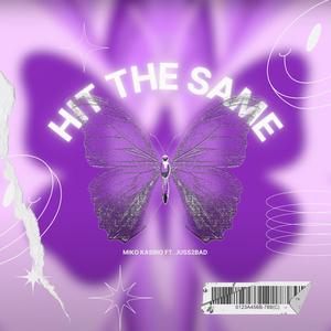 HIT THE SAME (feat. Juss2Bad) [Explicit]