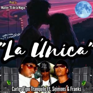 LA ÚNICA (feat. Seimons & Franks)