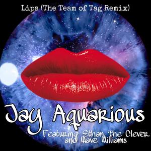 Lips(feat. Wave Williams, Ethan & the Clever) (The Team of Tag Remix|Explicit)