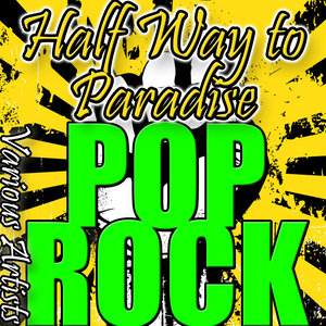 Halfway to Paradise: Pop Rock