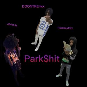 Parkshit (freeparkboy) (feat. Parkboytrey & Lilbink3x) [Explicit]