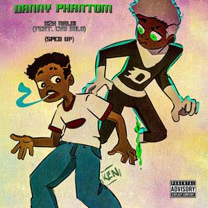 Danny Phantom (feat. CYDDOLO) [Sped Up Version] [Explicit]