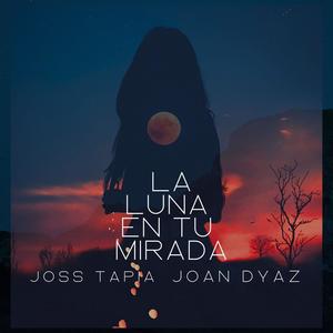 La Luna en tu Mirada (feat. JOAN DYAZ)