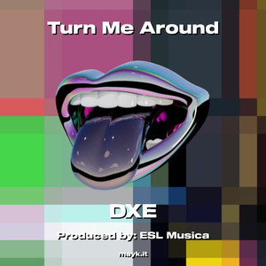 Turn Me Around (Explicit)