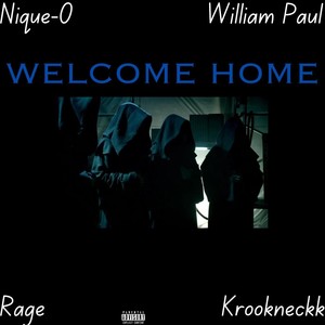 Welcome Home (feat. William Paul, Rage & Krookneckk) [Explicit]