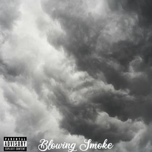 Blowing Smoke (Explicit)