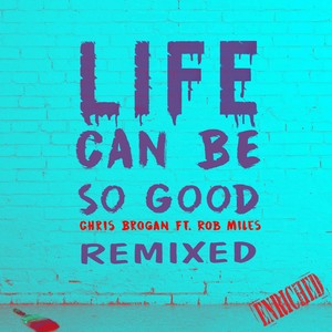 Chris Brogan - Life Can Be So Good (Rich B & Parnix Remix)