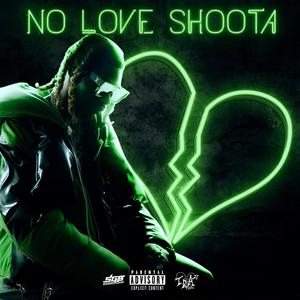 NO LOVE SHOOTA (Explicit)