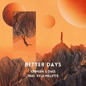 Better Days(feat. Kyla Millette)