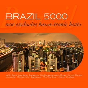 Brazil 5000 vol.6 (New Exclusive Bossa-Tronic Beats)