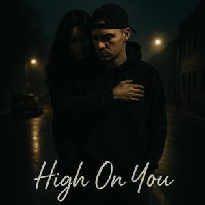 HIGH ON YOU