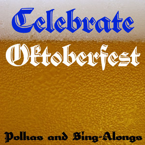 Celebrate Oktoberfest: Polkas and Sing-Alongs