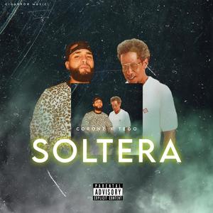 Soltera (tegoCalderon) (feat. Corone) [Explicit]