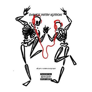 DANCE WITH KUTION (Explicit)
