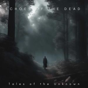 Echoes of the Dead