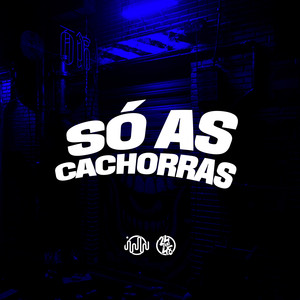 Só As Cachorras (Explicit)