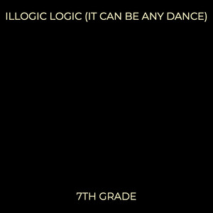 Illogic Logic (It Can Be Any Dance)