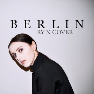 Berlin (Ry X cover)