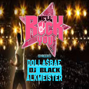 We'll Rock You 2023 (Syreedit) [Explicit]