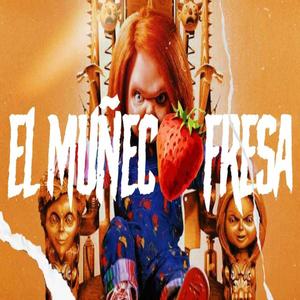 El Muñeco Fresa (Explicit)