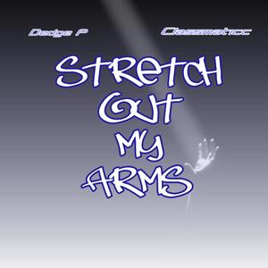 Stretch Out My Arms