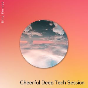 Cheerful Deep Tech Session (Original Mix)