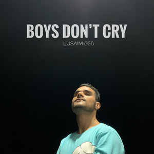 Boys Don’t Cry (Explicit)