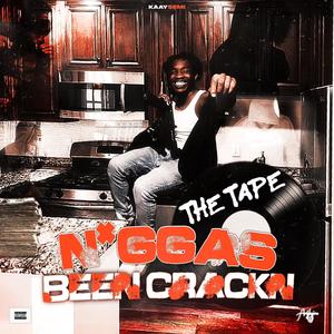 NiggasBeenCrackn Tha Tape (Explicit)