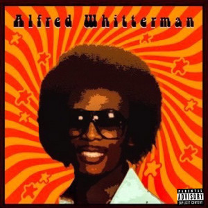 Alfred Whitterman (Explicit)