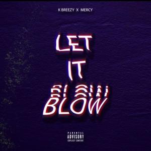 Let It Blow(feat. J Mercy)