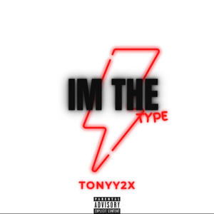 I'm The Type (Explicit)