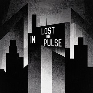 LOST IN THE PULSE