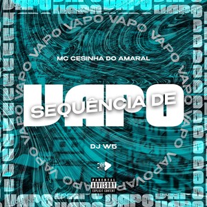 Sequência De Vapo (Explicit)
