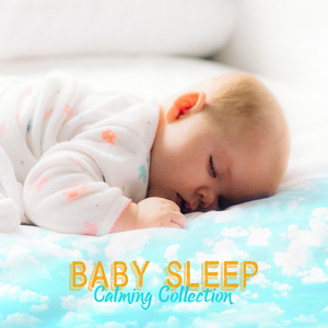 Baby Sleep - Calming Collection of Piano, Flute and Nature, Gentle Lullabies, Soothe Your Newborn