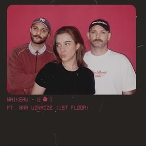 U & I (feat. Ana Uznadze)