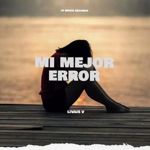 Mi mejor error (feat. livais v)