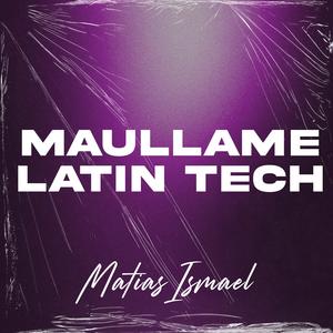 Maullame (Latin Tech)