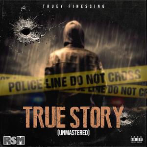 TRUE STORY (UNMASTERED) [Explicit]