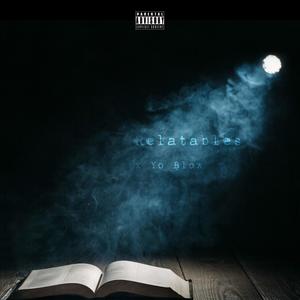 Relatables (feat. Yo Blow) (Explicit)