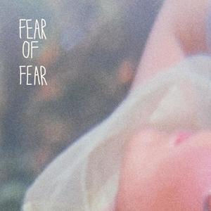Fear of Fear