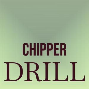 Chipper Drill