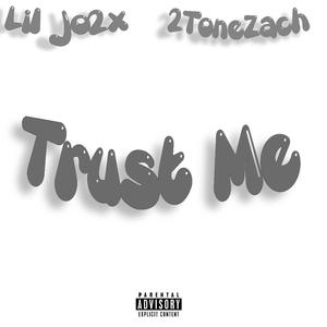 Trust Me (feat. 2ToneZach) [Explicit]