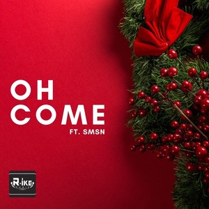 Oh Come(feat. Smsn)