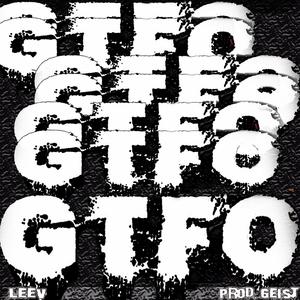 GTFO (feat. Geist) (Explicit)