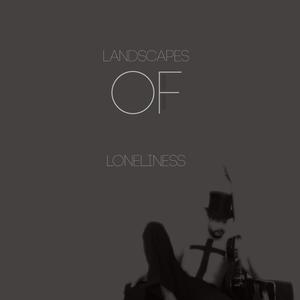 Landscapes of Loneliness
