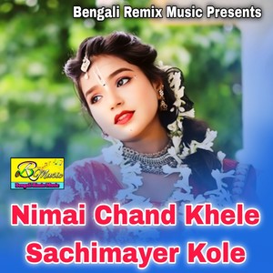 Nimai Chand Khele Sachimayer Kole