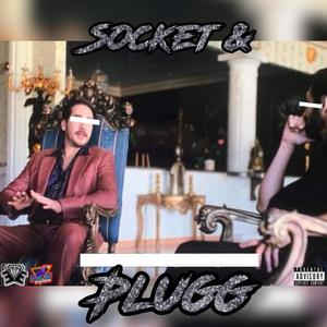 SOCKET AND PLUGG (Explicit)