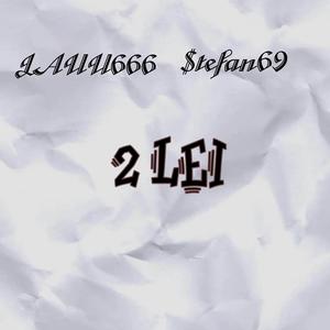 2 LEI (feat. $TEFAN69) [Explicit]