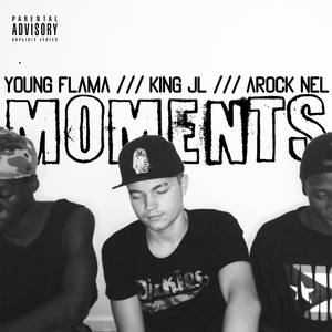 Moments (feat. King JL & AROCK NEL)